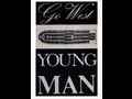 click to show details of Go West Young Man
