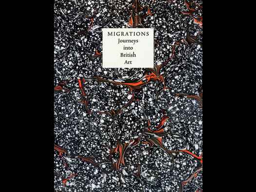 Migrations: Journeys into British Art - catalogue. Catalogue relating to an exhibition, 2012